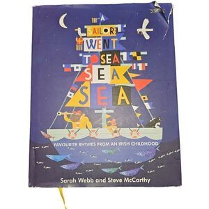 A Sailor Went to Sea, Sea, Sea: Favourite Rhymes from an Irish Childhood